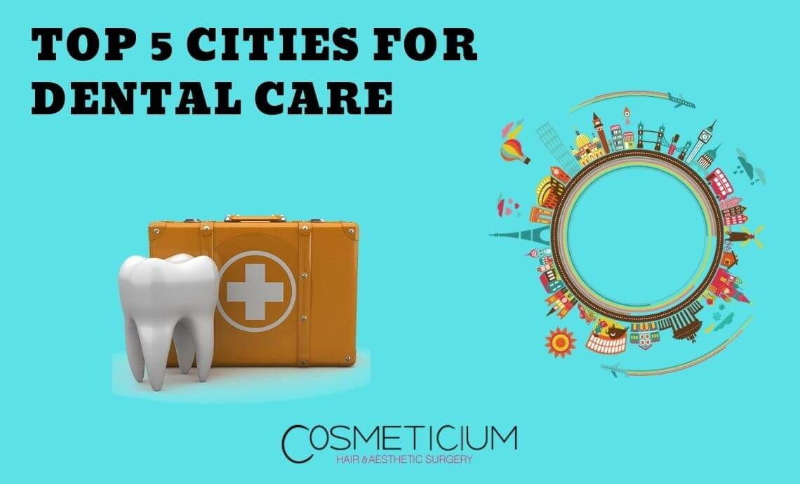 Top 5 Cities for Dental Care | Discover the Best One