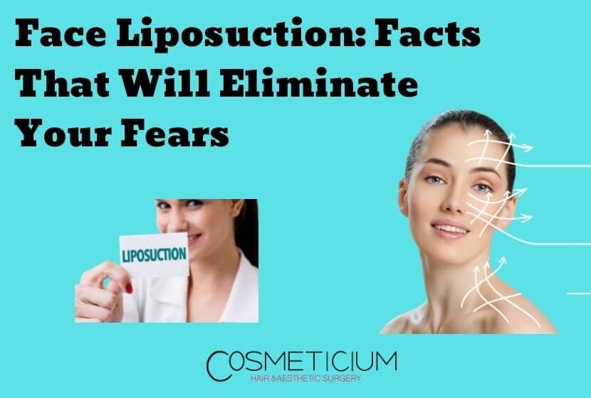 Face Liposuction: Facts That Will Eliminate Your Fears & Doubts